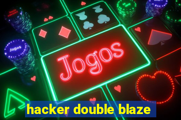 hacker double blaze